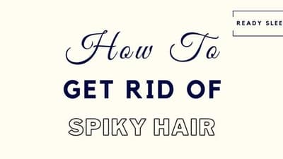 9 Easy Ways To Get Rid Of And Flatten Spiky Hair