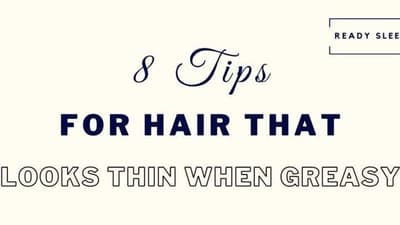 8 Tips To Fix Hair That Looks Thin When Greasy