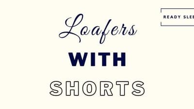 7 Rules For Wearing Loafers With Shorts (Properly)