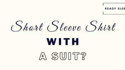 Can You Wear A Short Sleeve Shirt With A Suit? (Solved)