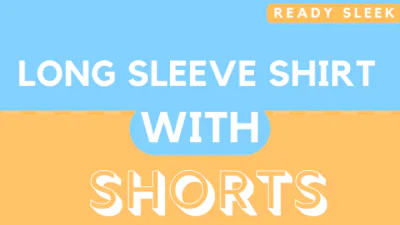 Long Sleeve Shirt With Shorts Featured Image