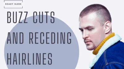 Buzz Cut for Receding Hairline: Best Lengths [With Chart]