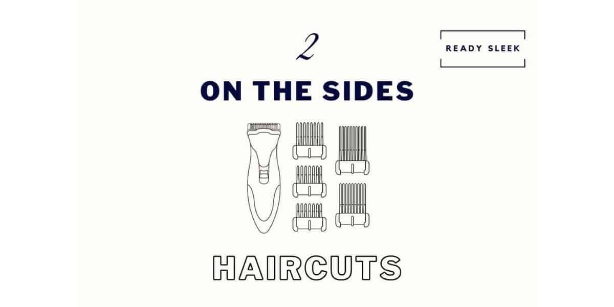 2 On The Sides Haircuts: Clipper Size Guide [Photos]