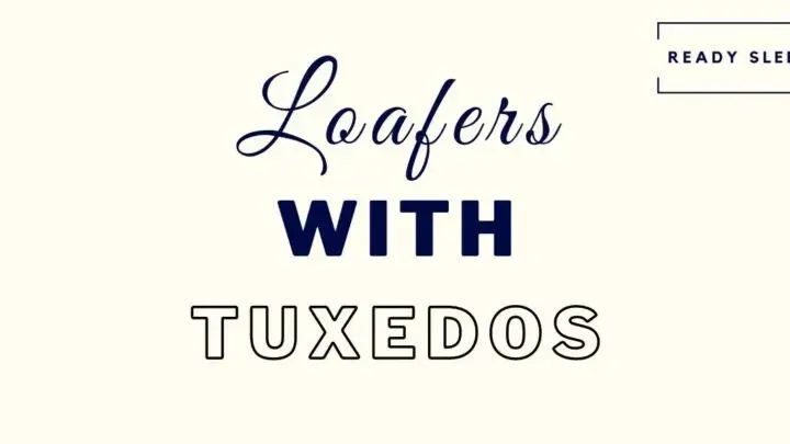 7 Essential Tips For Wearing Loafers With Tuxedos