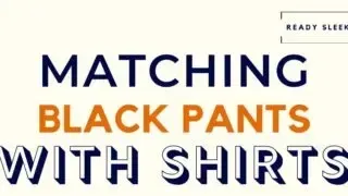 Matching Black Pants With Shirts Featured Image