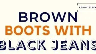 Brown Boots With Black Jeans Featured Image