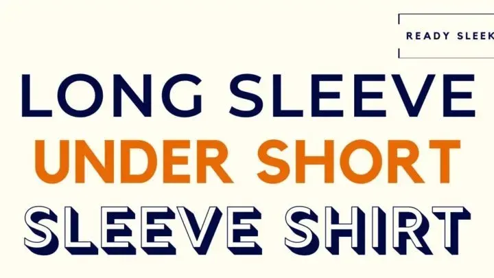How To Wear A Long Sleeve Shirt Under A Short Sleeve Shirt