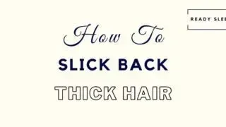 How to slick back thick hair