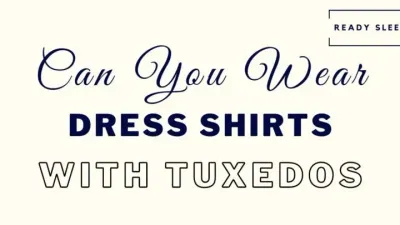 Can You Wear A Regular Dress Shirt With A Tuxedo?