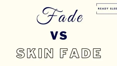 Fade Vs Skin Fade: Differences And How To Choose [Pics]