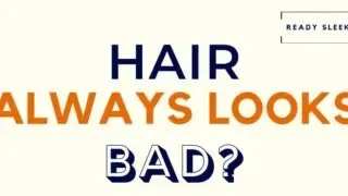 Hair Always Looks Bad Featured Image