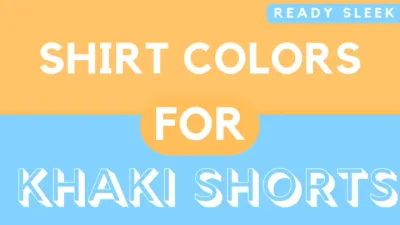 What Color Shirt Goes With Khaki Shorts? (Pics)