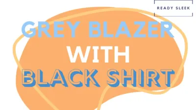 How To Wear A Grey Blazer With A Black Shirt (Outfits, Tips)