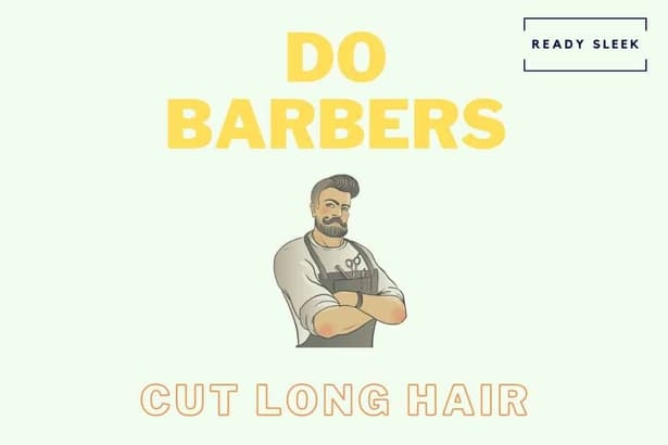 Do Barbers Cut Long Hair