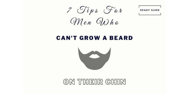 7 Tips For Men Who Can’t Grow A Beard On Their Chin