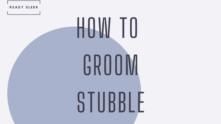 how to groom stubble