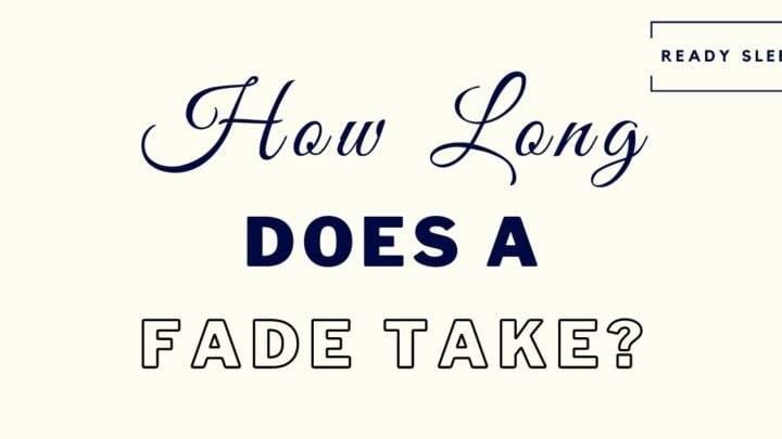 How Long Do Fades Take? [Skin, Low, Mid, Taper]
