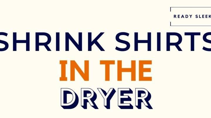 Shrink Shirts In The Dryer Featured Image