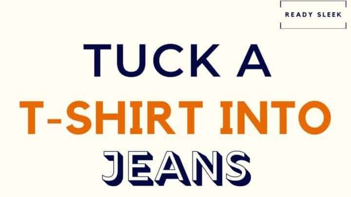 Tuck A T-Shirt Into Jeans Featured Image