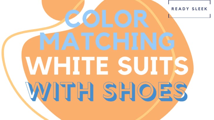 Color Matching White Suits With Shoes